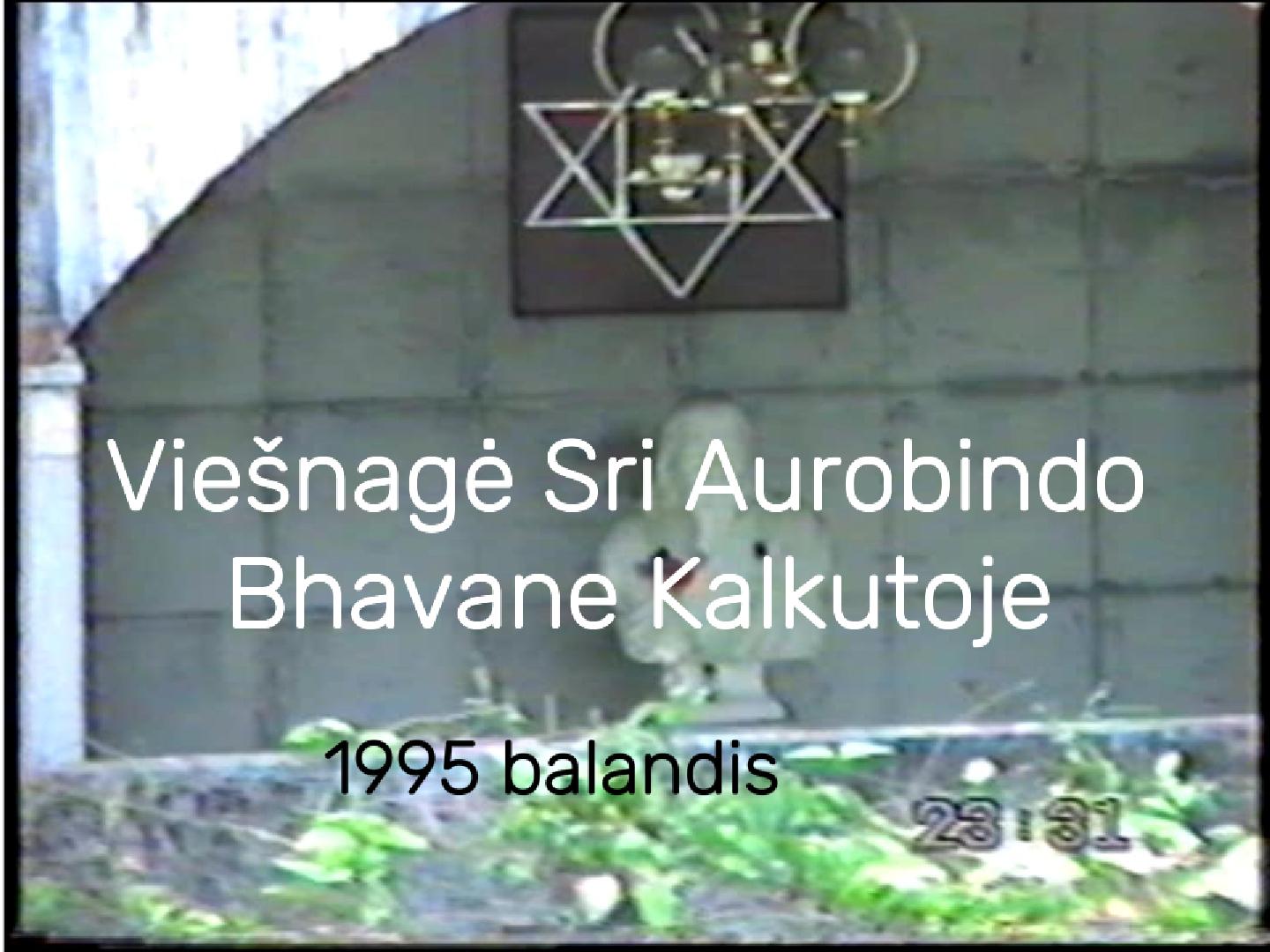 Viešnagė Sri Aurobindo bhavane Kalkutoje
