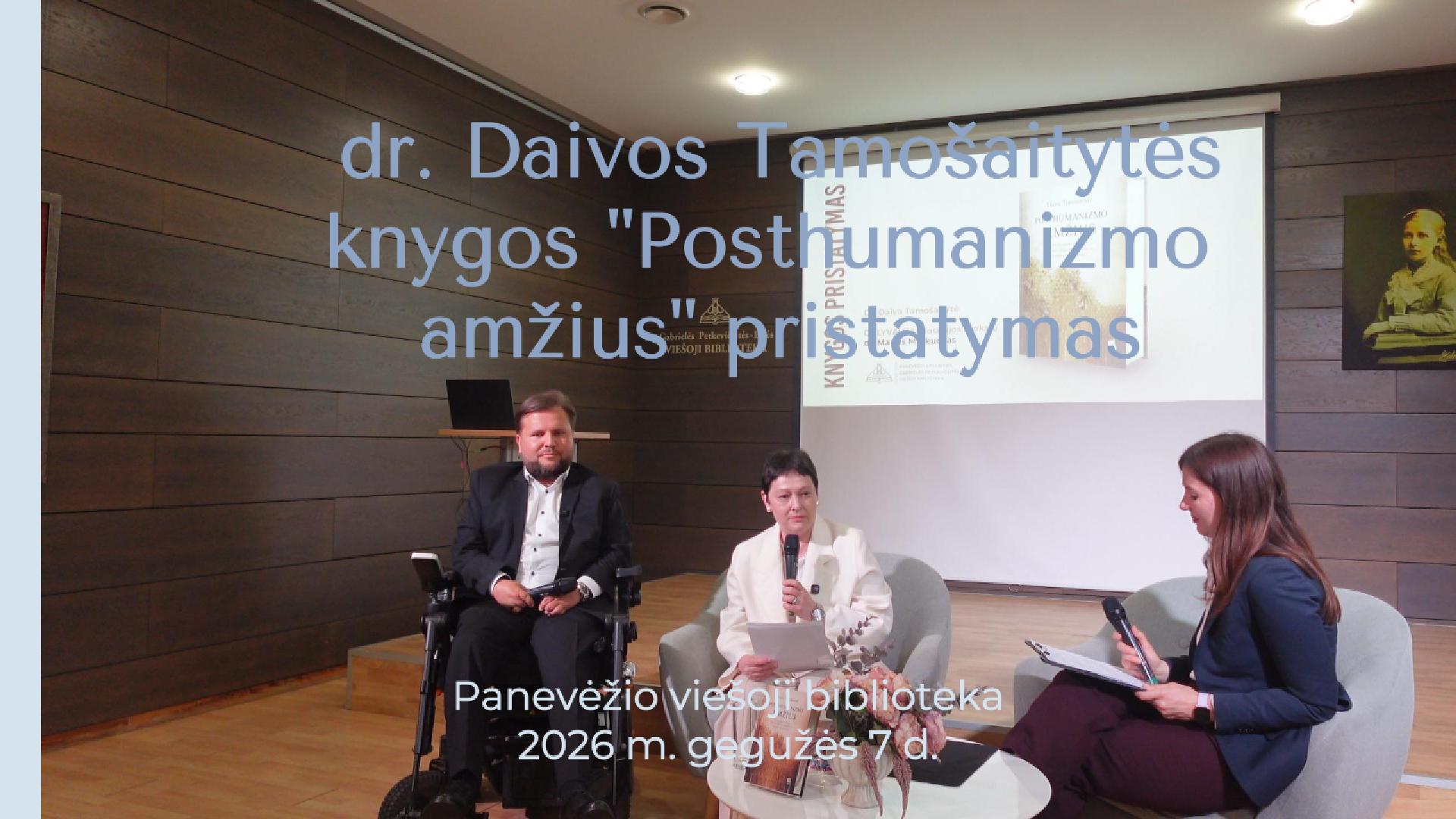 Daivos Tamošaitytės knygos „Posthumanizmo amžius” pristatymas Panevėžio viešojoje bibliotekoje